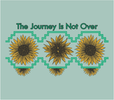 The Journey is not Over Tee